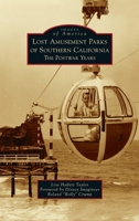 Lost Amusement Parks of Southern California: The Postwar Years 1467106917 Book Cover