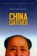 China Watcher: Confessions of a Peking Tom 0295989971 Book Cover