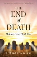 The End of Death: Making Peace With God 1662890478 Book Cover