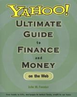 Yahoo! Ultimate Guide to Finance and Money on the Web from bonds to bills, mortgages to mutual funds, credit to car loans 0061058785 Book Cover
