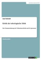 Kritik der teleologische Ethik: Eine Zusammenfassung der Utilitarismus-Kritik nach R. Spaemanns 3656404712 Book Cover