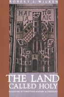 The Land Called Holy: Palestine in Christian History & Thought 0300054912 Book Cover