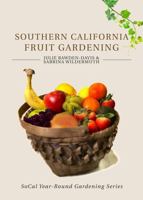 Southern California Fruit Gardening (SoCal Year-Round Gardening Series) 195526516X Book Cover