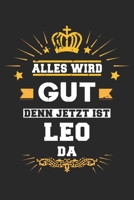 Alles wird gut denn jetzt ist Leo da: Notizbuch gepunktet DIN A5 - 120 Seiten f�r Notizen, Zeichnungen, Formeln Organizer Schreibheft Planer Tagebuch 1695554612 Book Cover