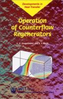 Operation of Counterflow Regenerators (Developments in Heat Transfer Vol 4) 1853125482 Book Cover