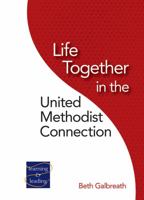 Life Together in the United Methodist Connection 0881777013 Book Cover