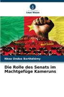 Die Rolle des Senats im Machtgefüge Kameruns (German Edition) 620895486X Book Cover