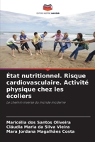 État nutritionnel. Risque cardiovasculaire. Activité physique chez les écoliers (French Edition) 620972096X Book Cover