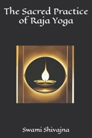 The Sacred Practice of Raja Yoga B0BS8XB7K4 Book Cover