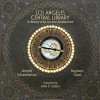 Los Angeles Central Library: a history of its art and architecture 1626400369 Book Cover