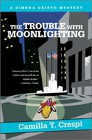 The Trouble with Moonlighting: A Simona Griffo Mystery 0821734520 Book Cover