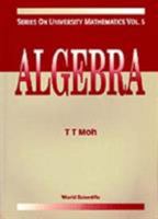Algebra (Series on University Mathematics)) 9810211961 Book Cover