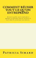 Comment réussir tout ce qu'on entreprend: Découvrez quelles sont les habitudes à appliquer au quotidien afin de rencontrer le succès dans les actions 1717135765 Book Cover