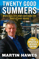 Twenty Good Summers: Work Less, Live More and Make the Most of Your Money 174114700X Book Cover