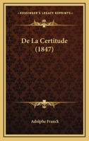 De la certitude: rapport 1166782522 Book Cover
