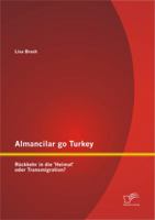 Almancilar go Turkey Rückkehr in die 'Heimat' oder Transmigration? 3842879652 Book Cover