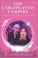 The Coldplayed Vampire: A Paranormal Romance B0FN8BX9PW Book Cover