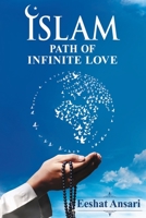 ISLAM: PATH OF INFINITE LOVE 1734378166 Book Cover