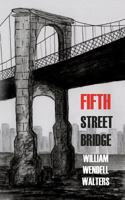 Fifth Street Bridge 198766843X Book Cover