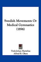 Swedish Movements Or Medical Gymnastics 1166168190 Book Cover