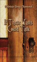 If These Walls Could Talk 1606104454 Book Cover