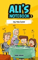 Ali's Notebook: My New Home - Ramadan Special Edition 1732281408 Book Cover