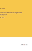 Journal für die reine und angewandte Mathematik: 45. Band 3382055260 Book Cover