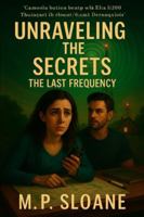 Unraveling the Secrets: The Last Frequency B0G3KWC23Y Book Cover