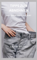 TIPPS ZUM ABNEHMEN: AUF EINER LOW CARB DIÄT B0BZF9DVTL Book Cover