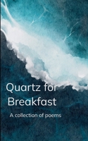 Quartz for Breakfast B0FQBZ71CP Book Cover