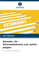 Episoden, die Wirtschaftstheorie und -politik prägten (German Edition) 6208981867 Book Cover