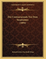 Der Contrarsexuale Vor Dem Strafrichter (1894) 1167362403 Book Cover