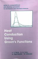 Heat Conduction Using Green's Function (Series in Computional and Physical Processes in Mechanics and Thermal Sciences) 1560320966 Book Cover