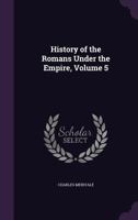 History Of The Romans Under The Empire V5 1172368597 Book Cover