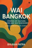 Wai Bangkok: Stories of Culture, Faces and Self-Discovery B0G3VQ17PN Book Cover