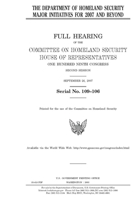 The Department of Homeland Security major initiatives for 2007 and beyond 1692937960 Book Cover