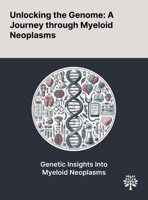 Unlocking the Genome: A Journey Through Myeloid Neoplasms 1022903527 Book Cover