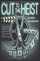 Cut to the Heist B0DVTD7YX3 Book Cover