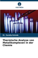 Thermische Analyse von Metallkomplexen in der Chemie 6204516531 Book Cover