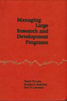 Managing Large Research and Development Programs 0873954734 Book Cover