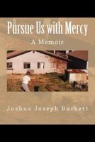 Pursue Us with Mercy: A Memoir 197409300X Book Cover