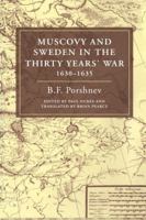 Muscovy and Sweden in the Thirty Years' War 1630-1635 0521124476 Book Cover