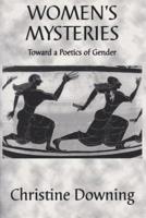 Women's Mysteries: Toward a Poetics of Gender 0824511972 Book Cover