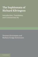 The Sophismata of Richard Kilvington (Auctores Britannici Medii Aevi) 052117743X Book Cover