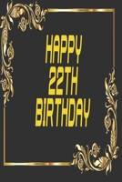 happy 22th birthday: 110 writing pages 6x 9 provide plenty of space for personal reflection, creative writing, sketching, or jotting down favorite quotations or poems 1655243829 Book Cover