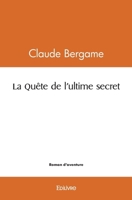 La Quête de l'ultime secret (French Edition) 2414535970 Book Cover