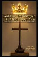 God Hasn't Changed His Mind About You: A 10 Day Journey Back to Identity, Hope, and Surrender B0G56MJ5N1 Book Cover