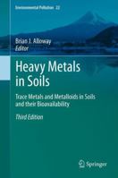 Heavy Metals in Soils: Trace Metals and Metalloids in Soils and Their Bioavailability 9400744692 Book Cover