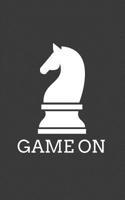 Game On: Game On - Notebook with Chess Piece Knight Silhouette Of Horse Head Doodle Diary Book Gift 107115950X Book Cover