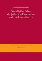 Das Religiose Leben Der Juden Von Elephantine in Der Achamenidenzeit 3447057068 Book Cover